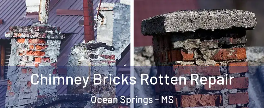  Chimney Bricks Rotten Repair Ocean Springs - MS