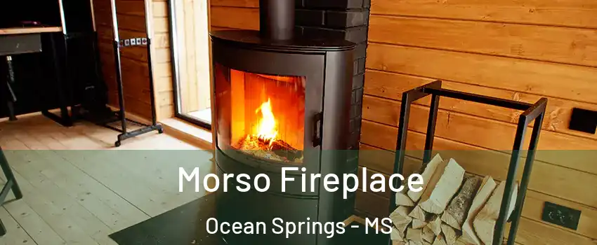  Morso Fireplace Ocean Springs - MS